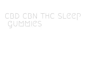 cbd cbn thc sleep gummies