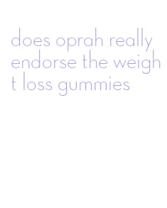 does oprah really endorse the weight loss gummies
