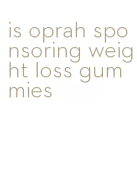 is oprah sponsoring weight loss gummies